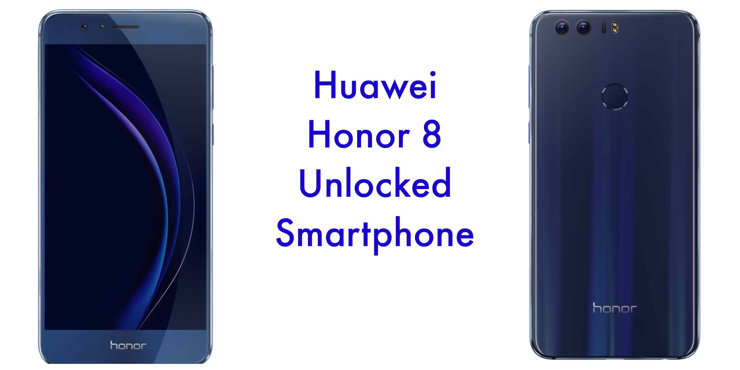 The Huawei Honor 8 Unlocked Smartphone Offers You Freedom ... The Huawei Honor 8 Unlocked Smartphone Offers You Freedom ... - 2400 x 1200 jpeg 201kB