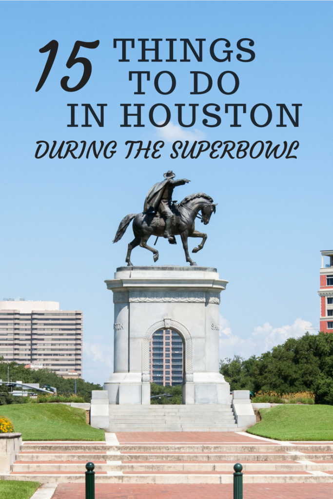 "15 Things to do in Houston During the Superbowl, Houston attractions"