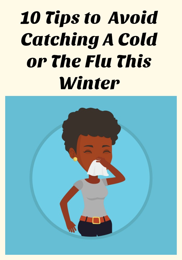 "how to avoid getting sick in winter, Ways to Avoid Catching A Cold or The Flu"